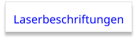 Laserbeschriftungen