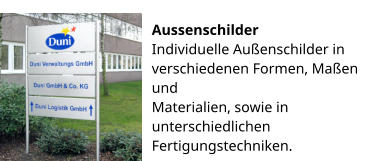 Aussenschilder Individuelle Außenschilder in verschiedenen Formen, Maßen und Materialien, sowie in unterschiedlichen Fertigungstechniken.